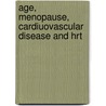 Age, menopause, cardiuovascular disease and HRT door Onbekend