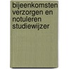 Bijeenkomsten verzorgen en notuleren studiewijzer by Unknown