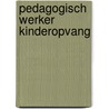 Pedagogisch werker kinderopvang by Unknown