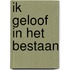 Ik geloof in het bestaan