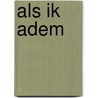 Als ik adem door Thich Nhat Hanh