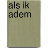 Als ik adem by Thich Nhat Hanh