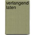 Verlangend laten