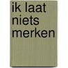 Ik laat niets merken by Muller