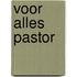 Voor alles pastor