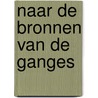 Naar de bronnen van de ganges by Ellis Peters