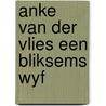 Anke van der vlies een bliksems wyf door Noordegraaf