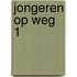 Jongeren op weg 1