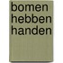 Bomen hebben handen