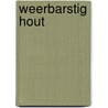 Weerbarstig hout door Golterman Dyk