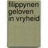 Filippynen geloven in vryheid
