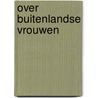 Over buitenlandse vrouwen door Ge Speelman