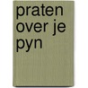 Praten over je pyn door Visser