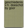 Geschiedenis v.h. doeschot by goor door Doesschate