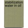 Stabilization water in oil door Lucassen Reynders