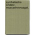 Synthetische onderz. muscarinevraagst.