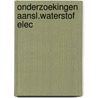 Onderzoekingen aansl.waterstof elec door Schamhardt