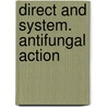 Direct and system. antifungal action door Pluygers