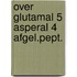 Over glutamal 5 asperal 4 afgel.pept.