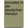 Socrates in der deutschen literatur door Abma