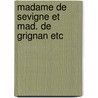 Madame de sevigne et mad. de grignan etc door Munk