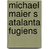 Michael maier s atalanta fugiens