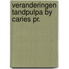 Veranderingen tandpulpa by caries pr. door Hornstra