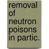 Removal of neutron poisons in partic. by Kreyger