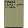 Bepaling trijoodthyronine schildklierp door Backer