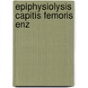 Epiphysiolysis capitis femoris enz door Tissink