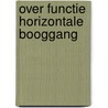Over functie horizontale booggang door Jacques Hartog
