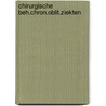 Chirurgische beh.chron.oblit.ziekten by Bolhuis