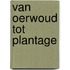 Van oerwoud tot plantage