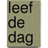 Leef de dag