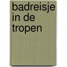 Badreisje in de tropen by Bruggen