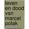 Leven en dood van Marcel Polak door Vinkenoog