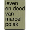 Leven en dood van Marcel Polak by Vinkenoog
