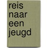 Reis naar een jeugd door Tove Nilsen