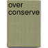 Over conserve