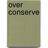 Over conserve door Ton Anbeek
