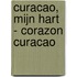 Curacao, mijn hart - Corazon Curacao