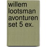 Willem Lootsman avonturen set 5 ex. door A. Stil