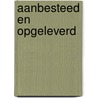 Aanbesteed en opgeleverd by M.J. van Duin