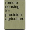 Remote sensing for precision agriculture door Onbekend