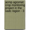 ACMP Agromet Crop monitoring project in the SADC region - 3 door Onbekend