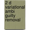 2 D Variational AMBI guilty removal by A.C.M. de Vries