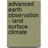 Advanced earth observation - land surface climate