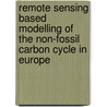 Remote sensing based modelling of the non-fossil carbon cycle in Europe door M.E. de Boer