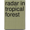 Radar in tropical forest door Auke van den Berg