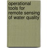 Operational tools for remote sensing of water quality door A.G. Dekker
